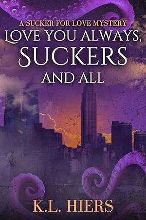 Love You Always, Suckers And All: A Sucker For Love Mystery by K.L. Hiers, K.L. Hiers