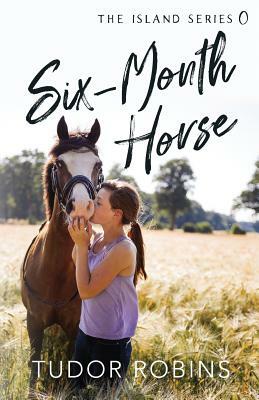 Six-Month Horse by Tudor Robins