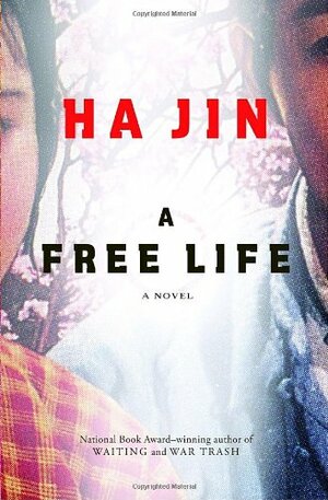 A Free Life by Ha Jin