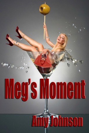 Meg's Moment by Amy Johnson