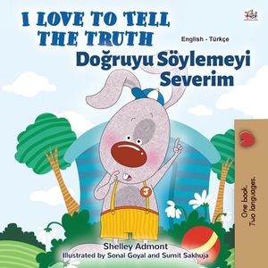 I Love to Tell the Truth (English Turkish Bilingual Children's Book) by Kidkiddos Books, Shelley Admont