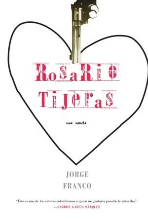 Rosario Tijeras by Jorge Franco, Gregory Rabassa