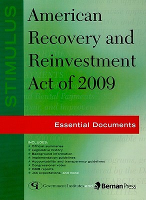 Stimulus: American Recovery and Reinvestment Act of 2009: Essential Documents by United States Government