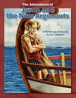 The Adventures of Jason and the New Argonauts by Jim Gallagher