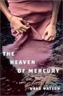 The Heaven of Mercury by Brad Watson