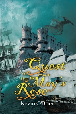 Quest of the May's Rose: New Edition by Kevin J. O'Brien