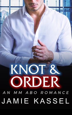 Knot & Order by Jamie Kassel, Zoe Kassel