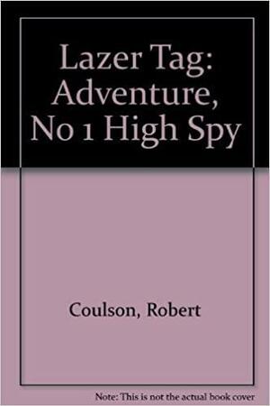 High Spy by Robert Coulson