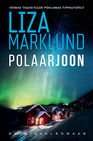 Polaarjoon by Liza Marklund