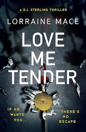 Love Me Tender by Lorraine Mace