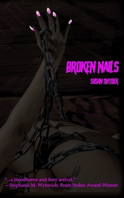 Broken Nails by Susan Snyder