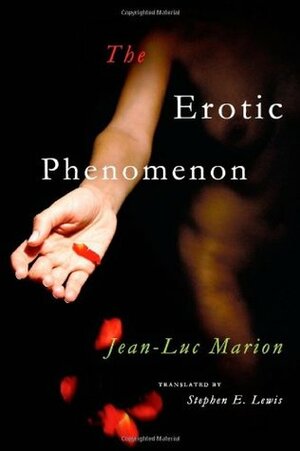 The Erotic Phenomenon by Stephen E. Lewis, Jean-Luc Marion