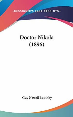 Doctor Nikola by Guy Newell Boothby