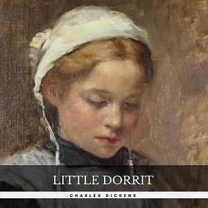 Little Dorrit by Charles Dickens