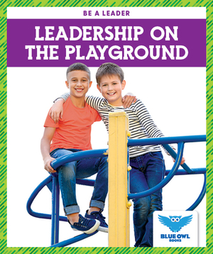 Leadership on the Playground by James Hancock