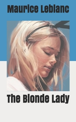 The Blonde Lady by Maurice Leblanc
