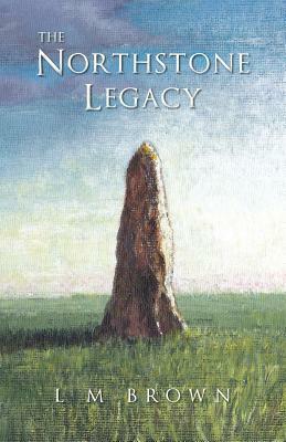 The Northstone Legacy by L. M. Brown