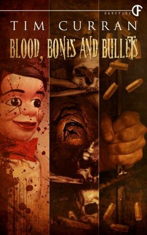 Blood, Bones and Bullets by Tim Curran