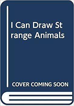 I Can Draw Strange Animals by Gwen Robinson