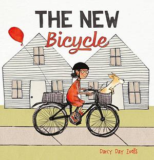 The New Bicycle by Darcy Day Zoells, Darcy Day Zoells