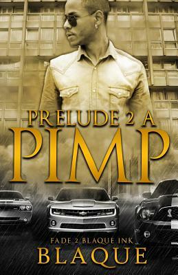 Prelude 2 A Pimp by Blaque Angel