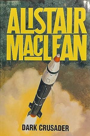 Dark Crusader by Alistair MacLean, Alistair MacLean