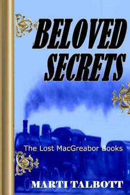 Beloved Secrets. Book 3: The Lost MacGreagor Books by Marti Talbott