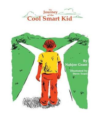 The Journey of the Cool Smart Kid by Nahjee Grant