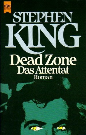 Dead Zone. Das Attentat by Stephen King