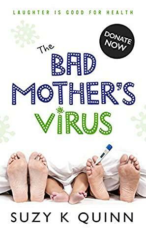 The Bad Mother's Virus by Suzy K. Quinn