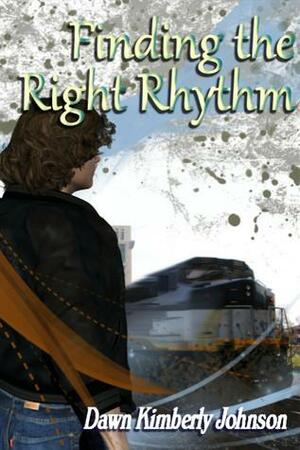 Finding the Right Rhythm by Dawn Kimberly Johnson