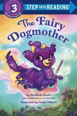 The Fairy Dogmother by Hollie Hibbert, Maribeth Boelts