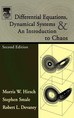 Differential Equations, Dynamical Systems, and an Introduction to Chaos (Pure and Applied Mathematics) by Stephen T. Smale, Morris W. Hirsch, Robert L. Devaney