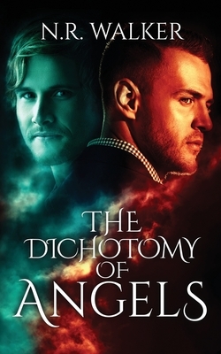 The Dichotomy of Angels by N.R. Walker