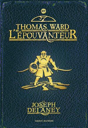 L'épouvanteur: Thomas Ward l'épouvanteur by Joseph Delaney