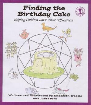 Finding the Birthday Cake: Helping Children Raise Their Self-Esteem by 