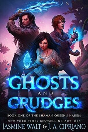 Ghosts and Grudges by J.A. Cipriano, Jasmine Walt