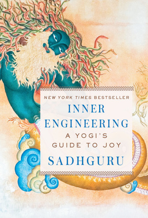 Inner Engineering: A Yogi's Guide to Joy by Sadhguru