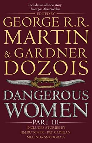 Dangerous Women Part 3 by George R.R. Martin, Gardner Dozois