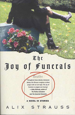 The Joy of Funerals: A Novel in Stories by Alix Strauss