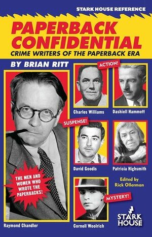 Paperback Confidential: Crime Writers of the Paperback Era by Brian Ritt