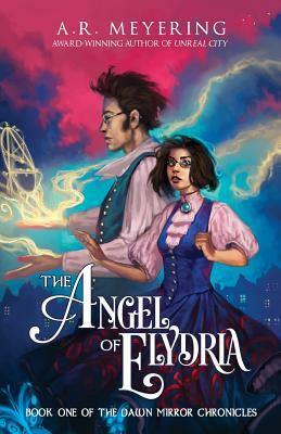 The Angel of Elydria by A. R. Meyering
