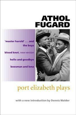 Port Elizabeth Plays by Athol Fugard