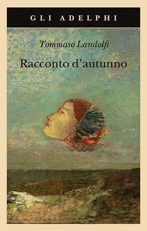 Racconto d'autunno by Tommaso Landolfi