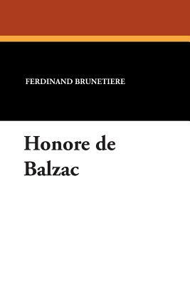 Honore de Balzac by Ferdinand Brunetiere