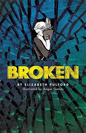 Broken by Elizabeth Pulford