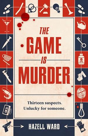 The Game Is Murder by Hazell Ward