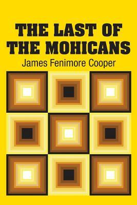 The Last of the Mohicans by James Fenimore Cooper