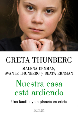 Nuestra Casa Está Ardiendo / Our House Is on Fire by Greta Thunberg
