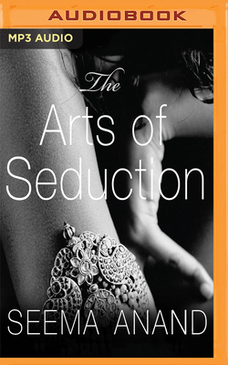 The Arts of Seduction by Seema Anand